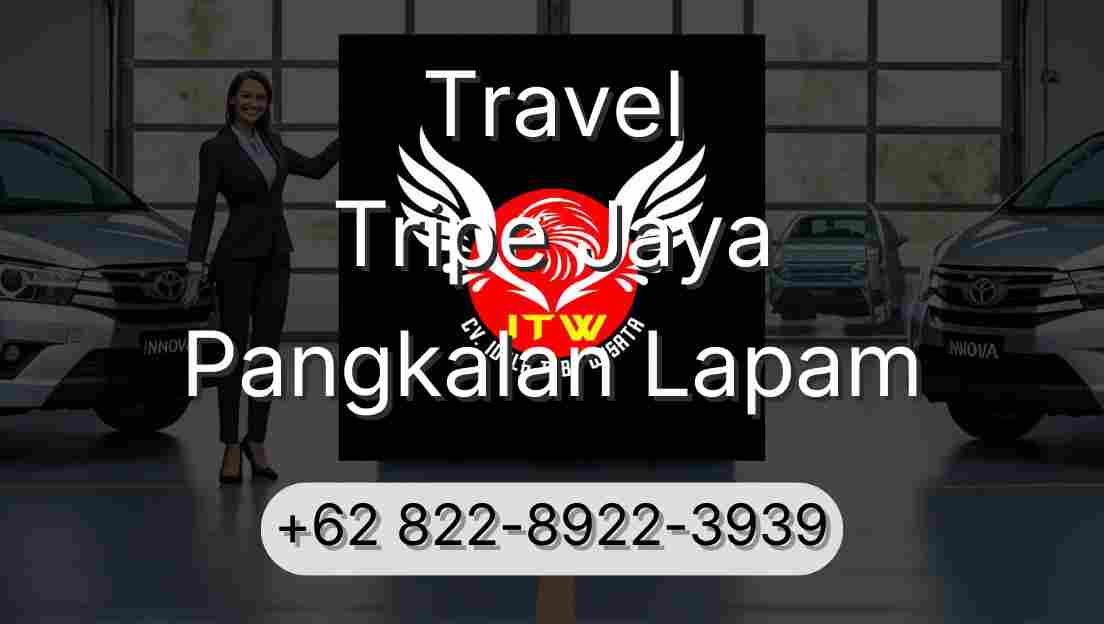 Travel Tripe Jaya Pangkalan Lapam