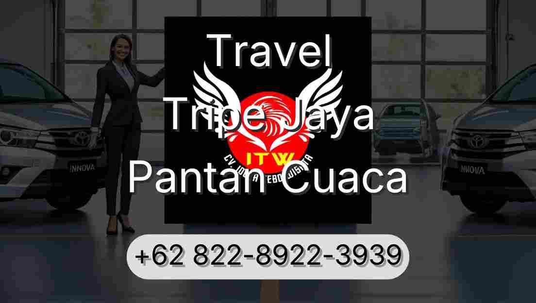 Travel Tripe Jaya Pantan Cuaca