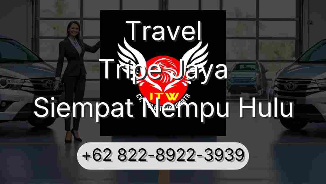 Travel Tripe Jaya Siempat Nempu Hulu