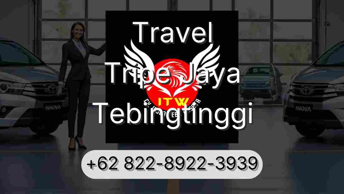 Travel Tripe Jaya Tebingtinggi