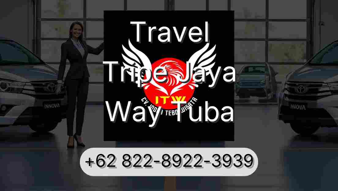 Travel Tripe Jaya Way Tuba