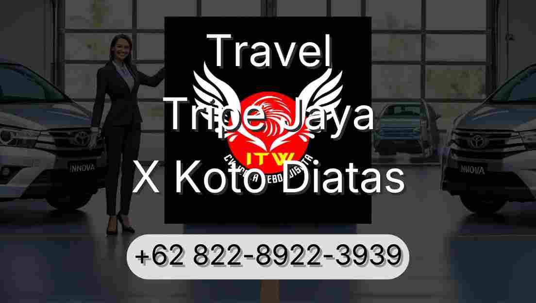 Travel Tripe Jaya X Koto Diatas