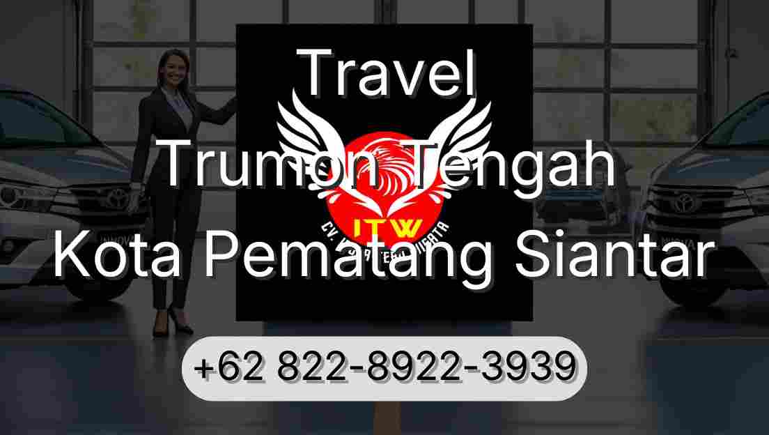 Travel Trumon Tengah Kota Pematang Siantar