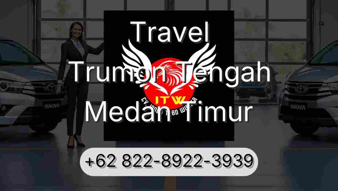 Travel Trumon Tengah Medan Timur