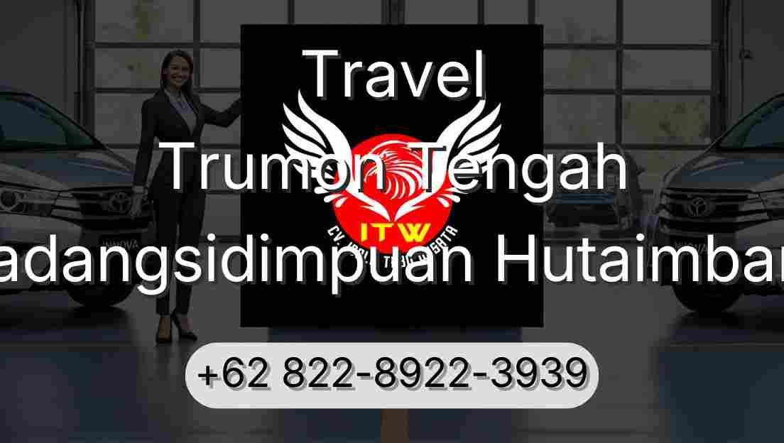 Travel Trumon Tengah Padangsidimpuan Hutaimbaru