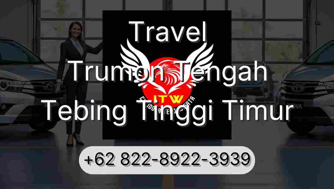 Travel Trumon Tengah Tebing Tinggi Timur