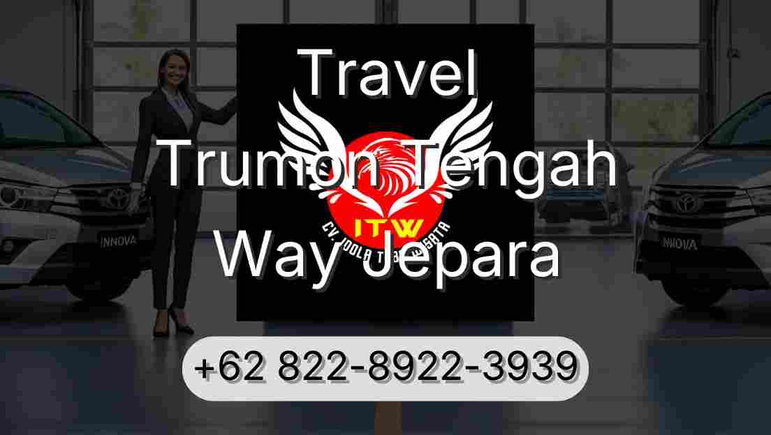Travel Trumon Tengah Way Jepara