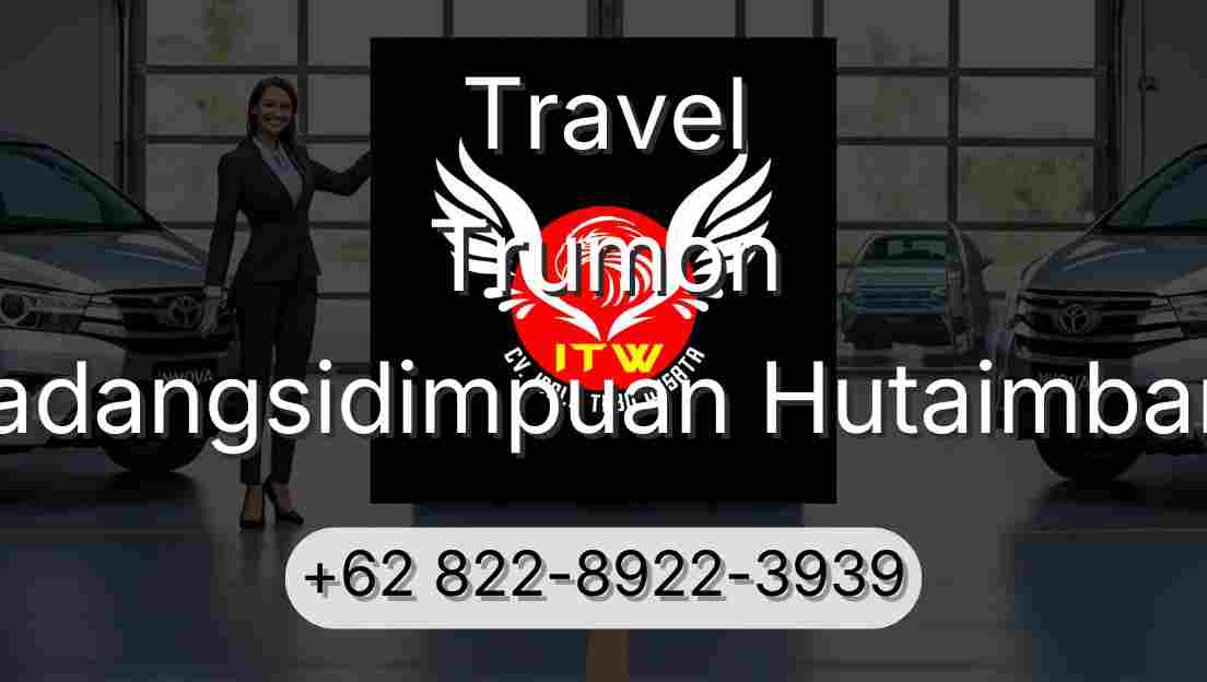 Travel Trumon Padangsidimpuan Hutaimbaru