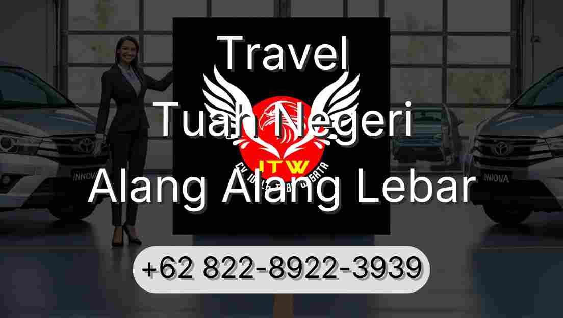 Travel Tuah Negeri Alang Alang Lebar