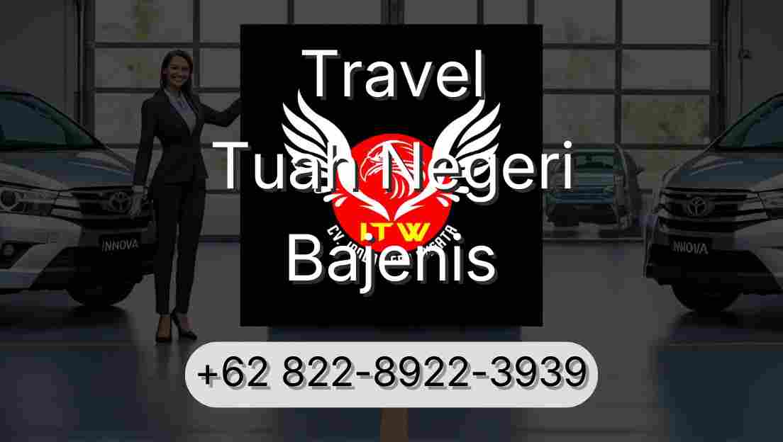 Travel Tuah Negeri Bajenis