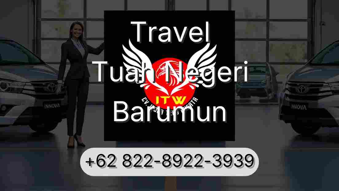 Travel Tuah Negeri Barumun