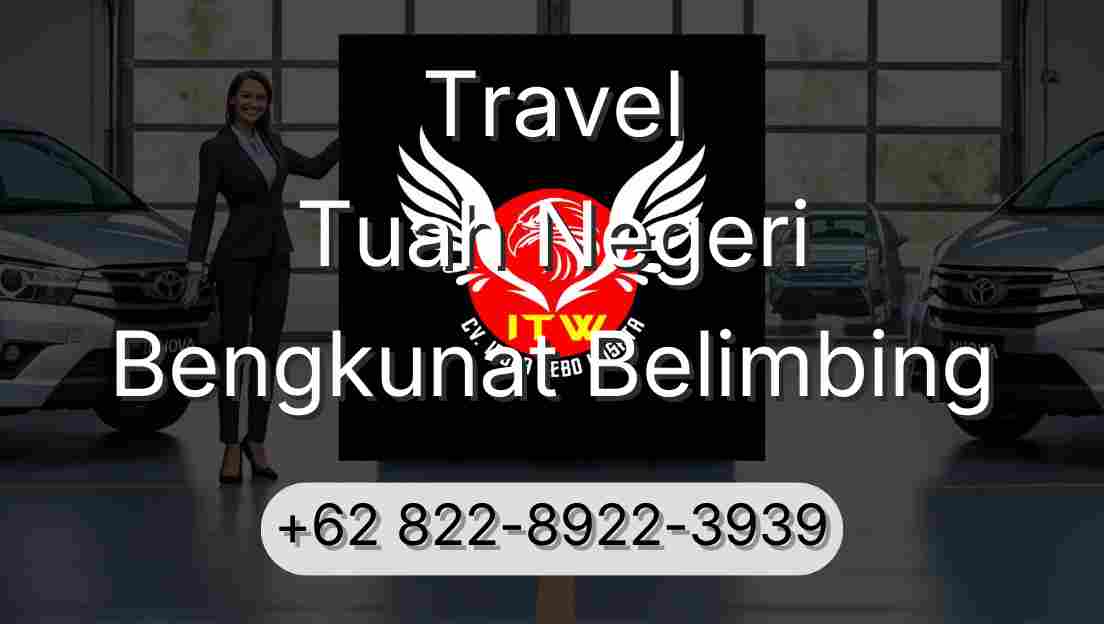 Travel Tuah Negeri Bengkunat Belimbing