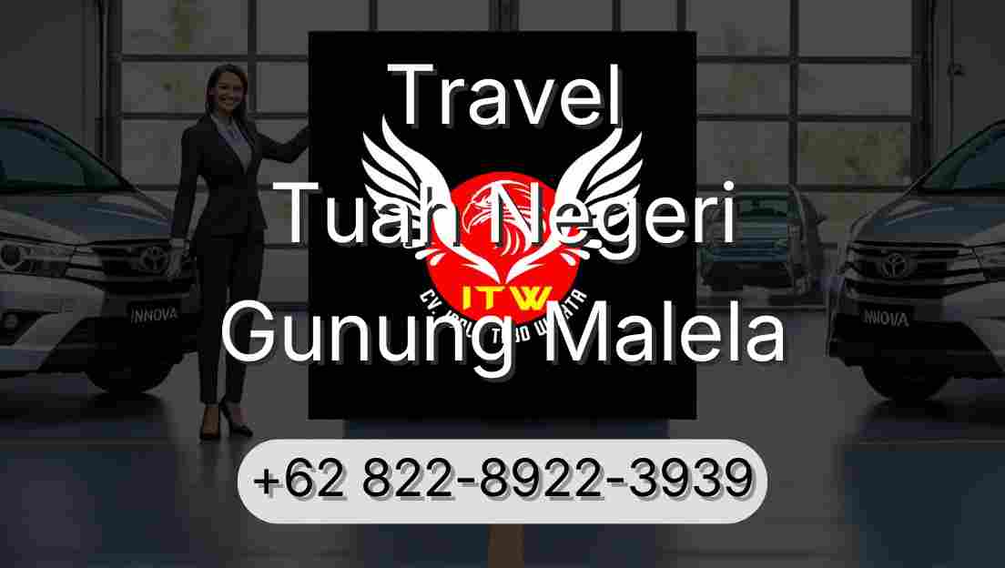 Travel Tuah Negeri Gunung Malela