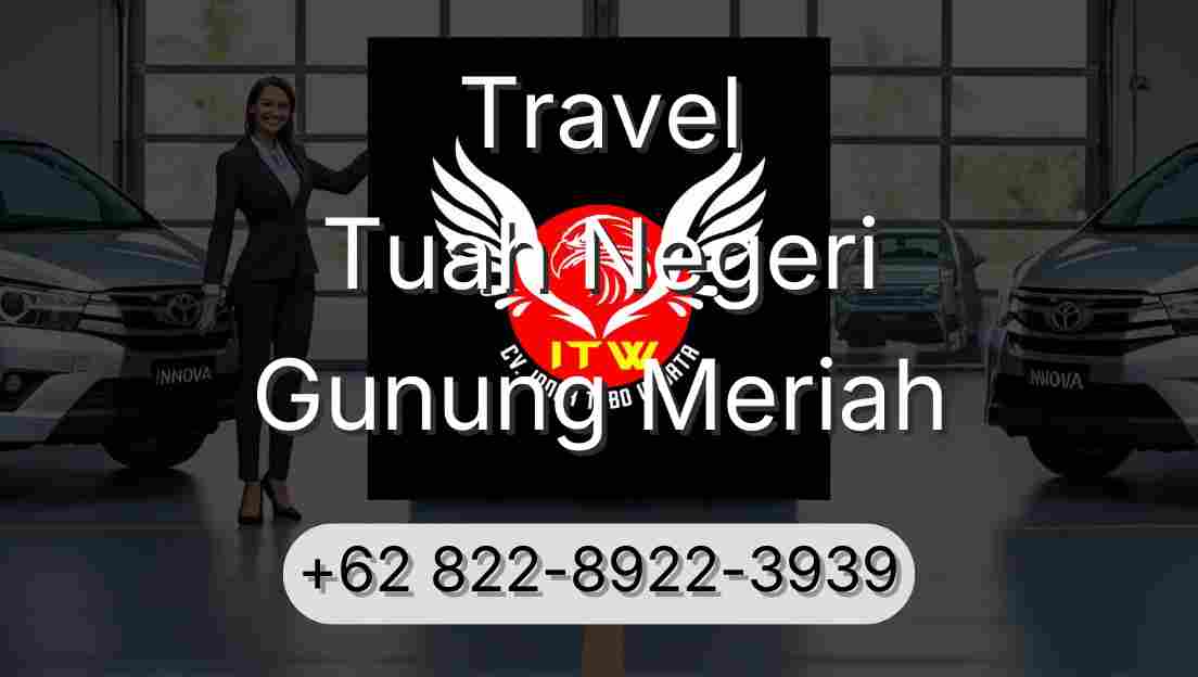 Travel Tuah Negeri Gunung Meriah