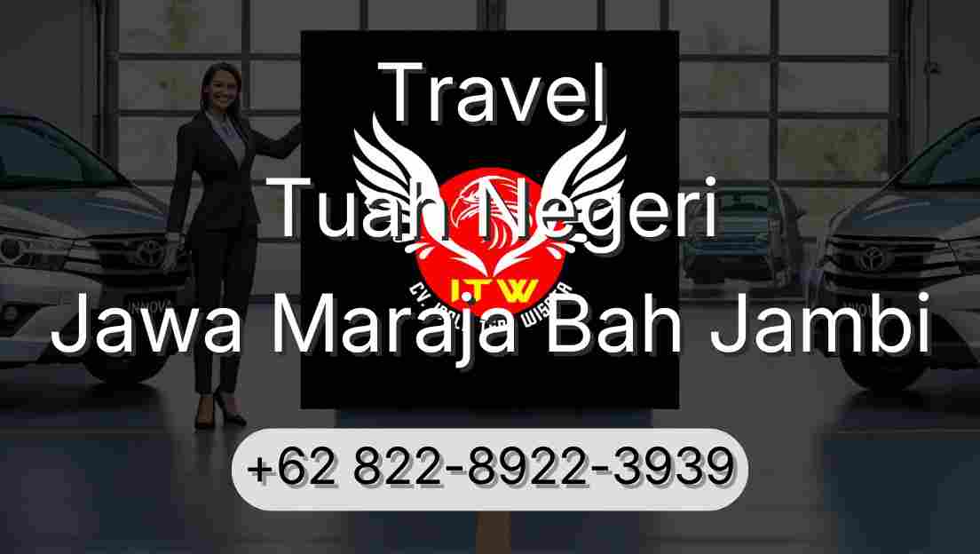 Travel Tuah Negeri Jawa Maraja Bah Jambi