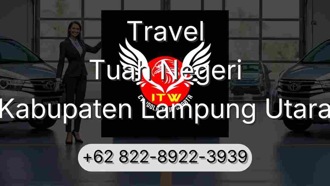 Travel Tuah Negeri Kabupaten Lampung Utara