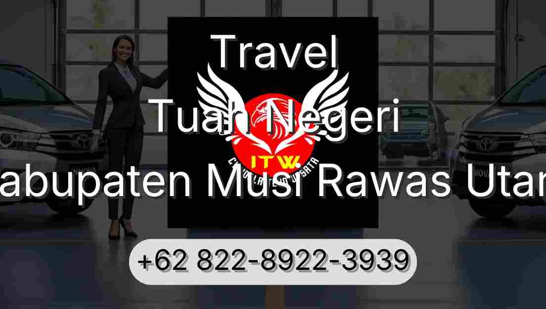 Travel Tuah Negeri Kabupaten Musi Rawas Utara