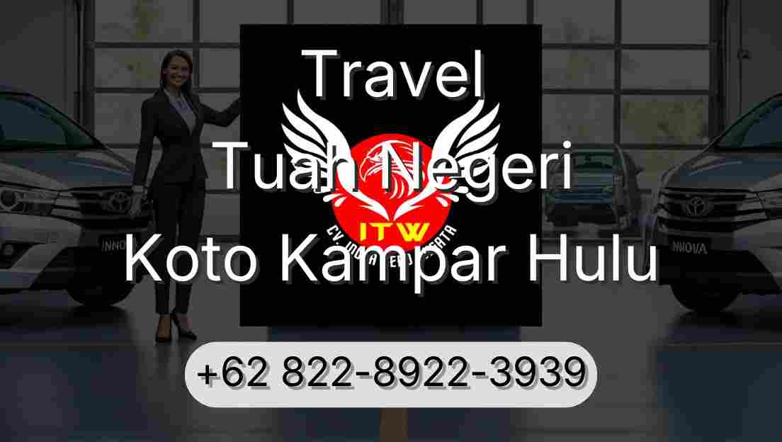Travel Tuah Negeri Koto Kampar Hulu