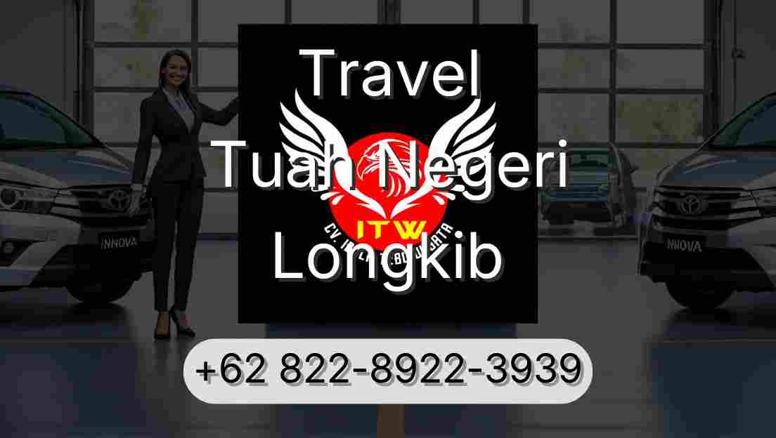 Travel Tuah Negeri Longkib