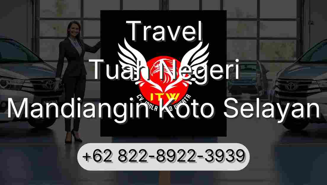 Travel Tuah Negeri Mandiangin Koto Selayan