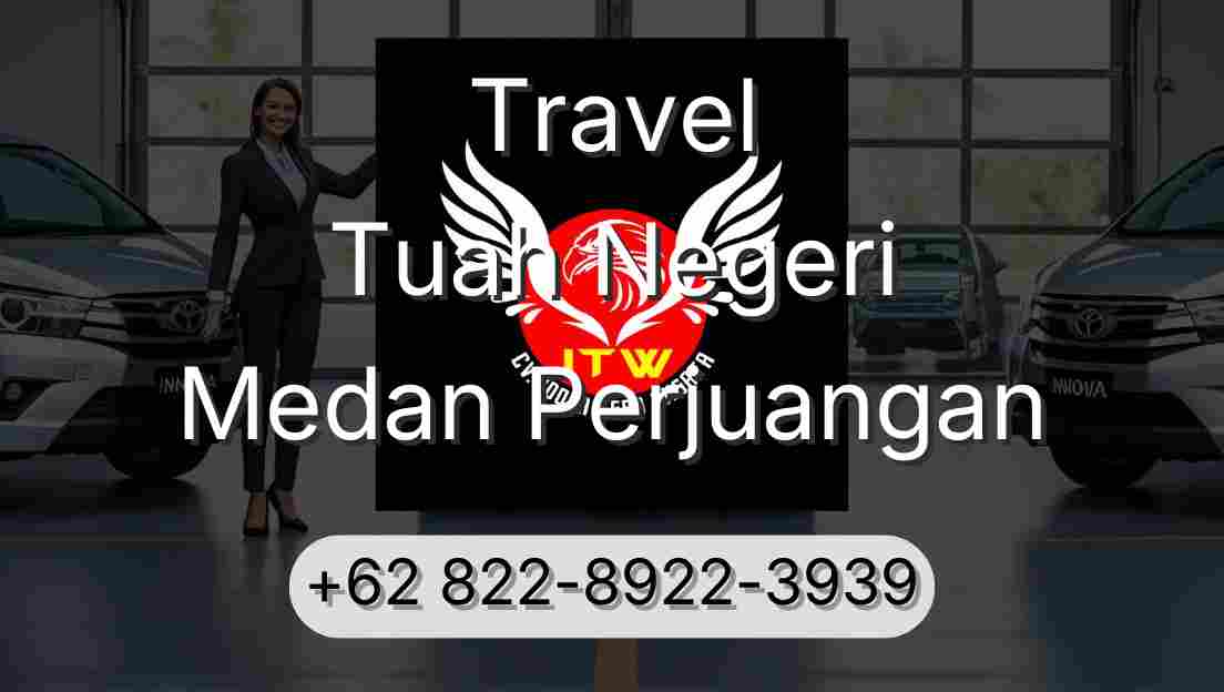 Travel Tuah Negeri Medan Perjuangan