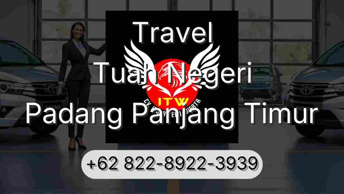 Travel Tuah Negeri Padang Panjang Timur