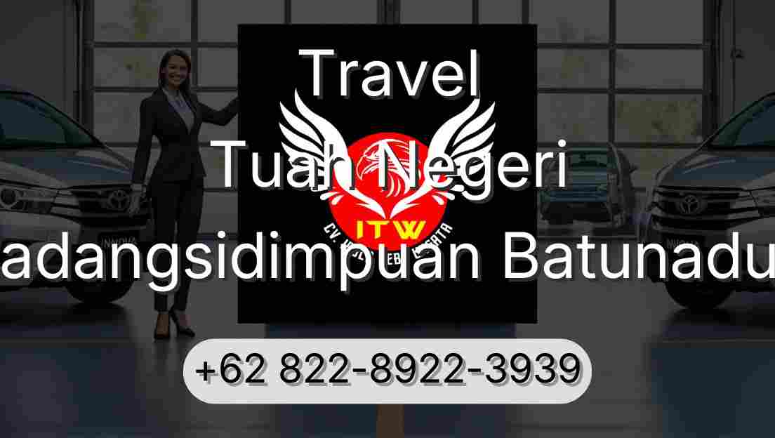 Travel Tuah Negeri Padangsidimpuan Batunadua