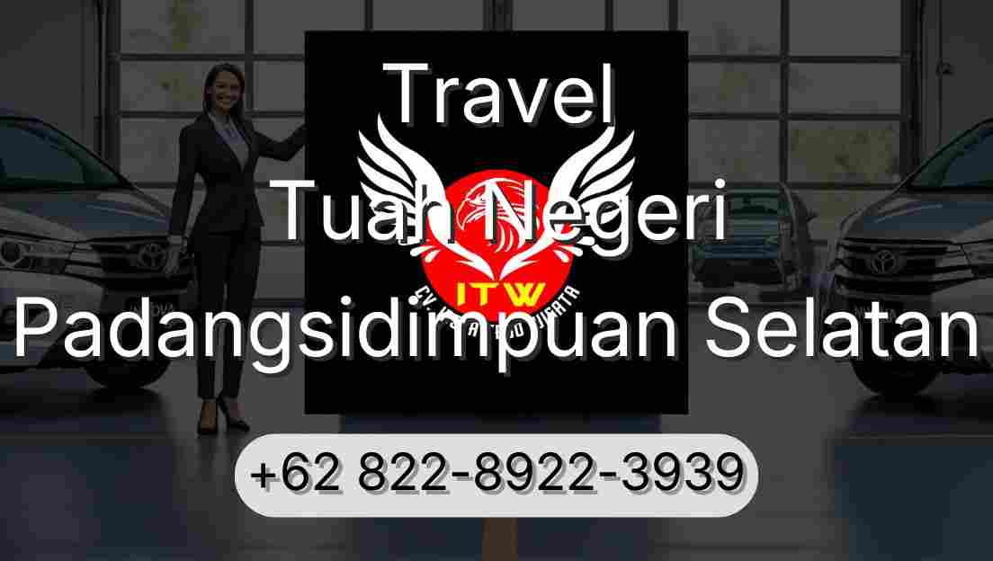 Travel Tuah Negeri Padangsidimpuan Selatan