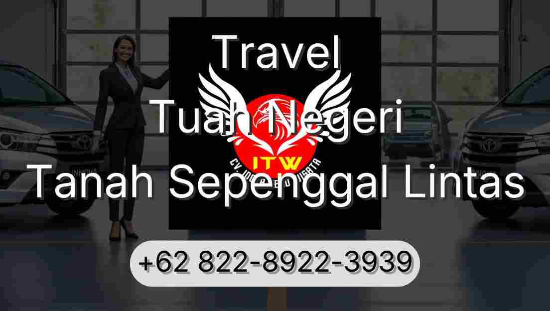 Travel Tuah Negeri Tanah Sepenggal Lintas
