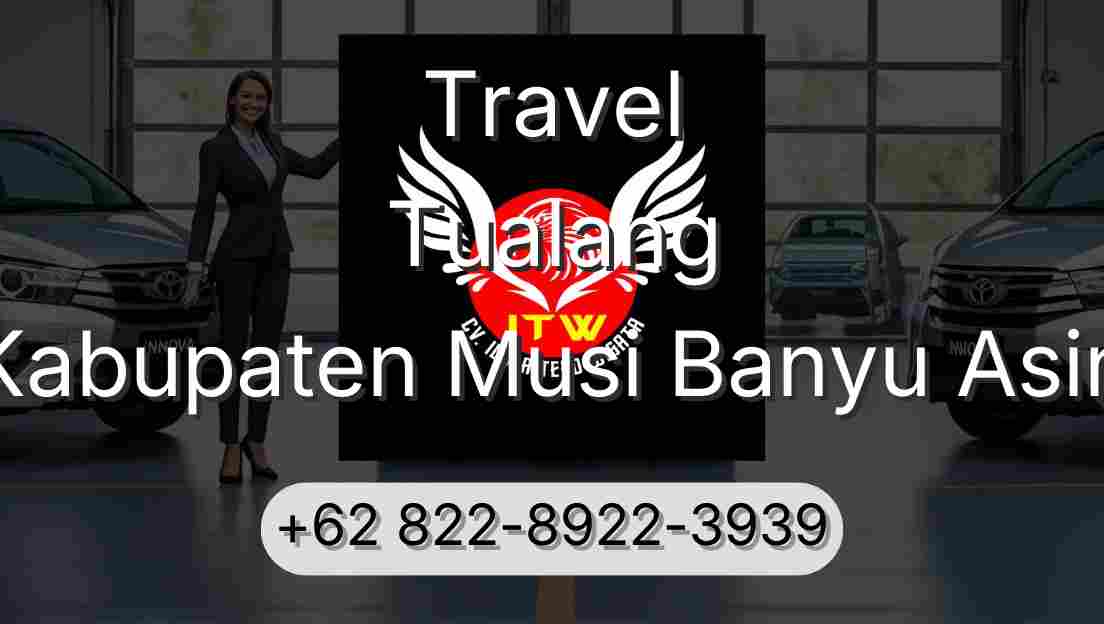 Travel Tualang Kabupaten Musi Banyu Asin