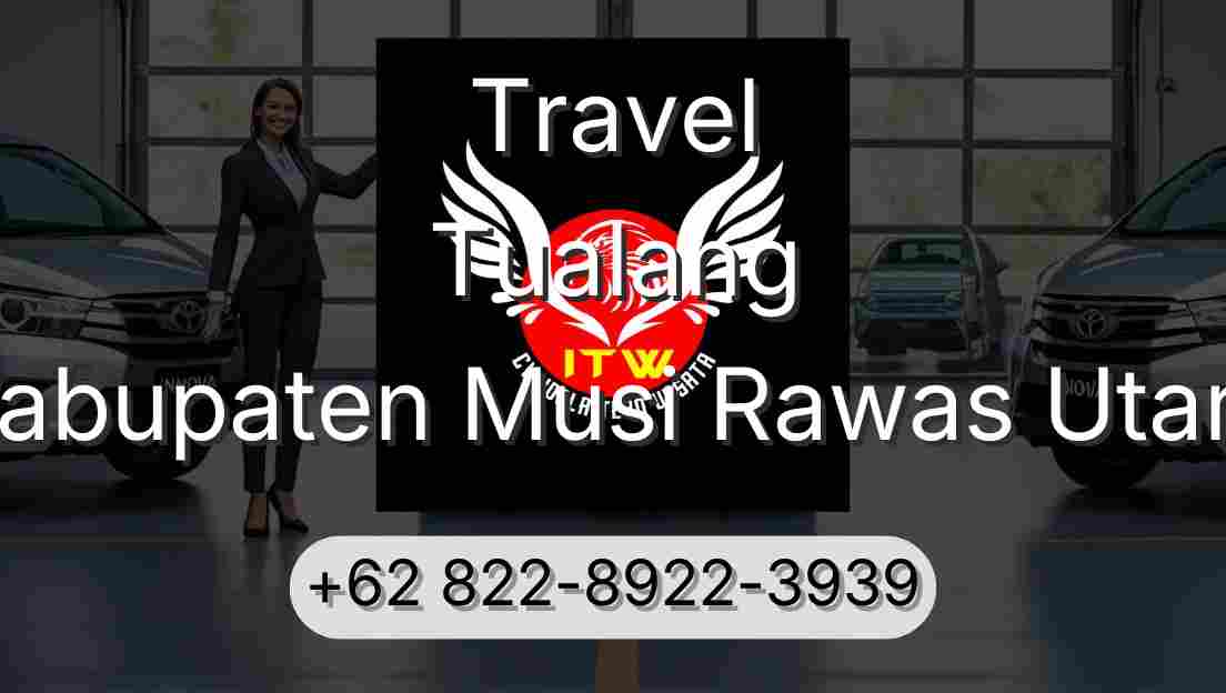 Travel Tualang Kabupaten Musi Rawas Utara