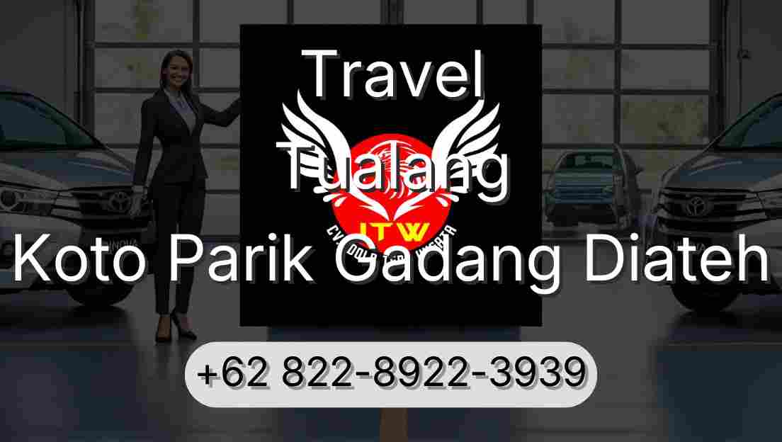 Travel Tualang Koto Parik Gadang Diateh