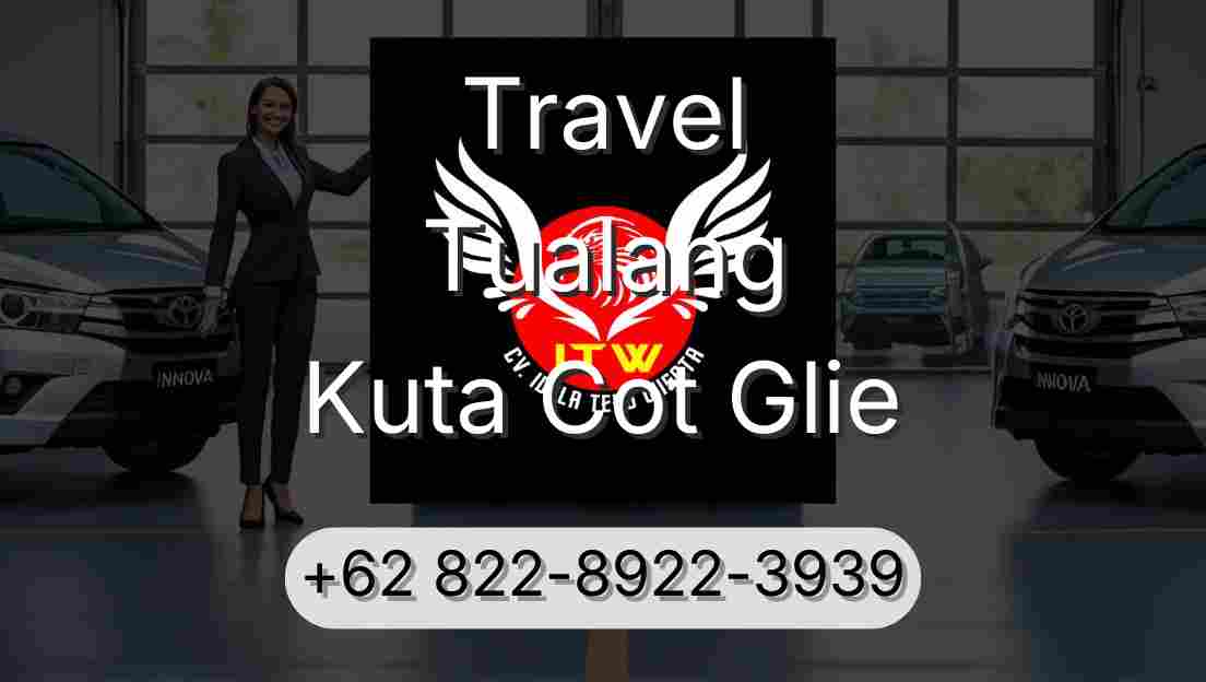 Travel Tualang Kuta Cot Glie