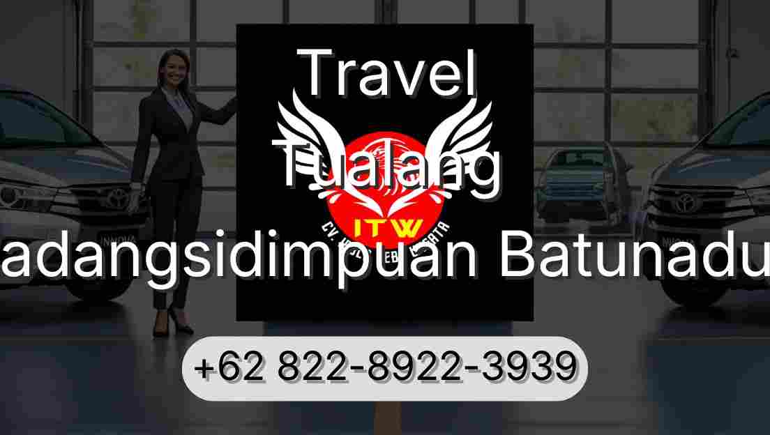 Travel Tualang Padangsidimpuan Batunadua