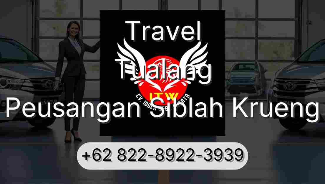 Travel Tualang Peusangan Siblah Krueng