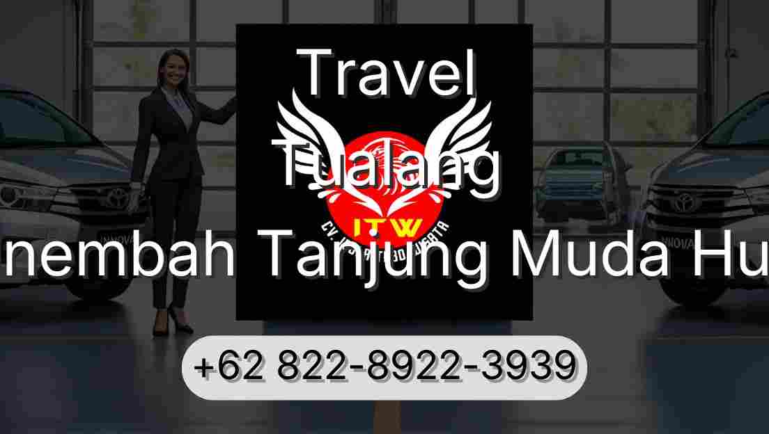 Travel Tualang Sinembah Tanjung Muda Hulu