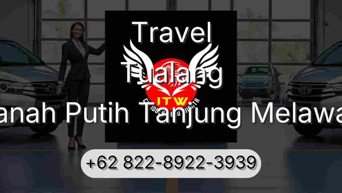 Travel Tualang Tanah Putih Tanjung Melawan