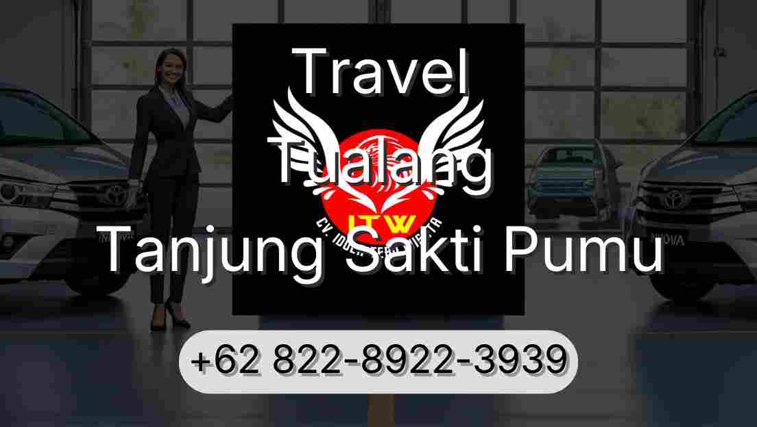 Travel Tualang Tanjung Sakti Pumu