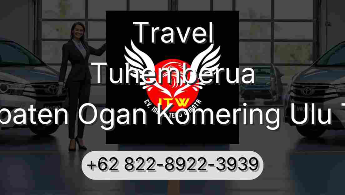 Travel Tuhemberua Kabupaten Ogan Komering Ulu Timur