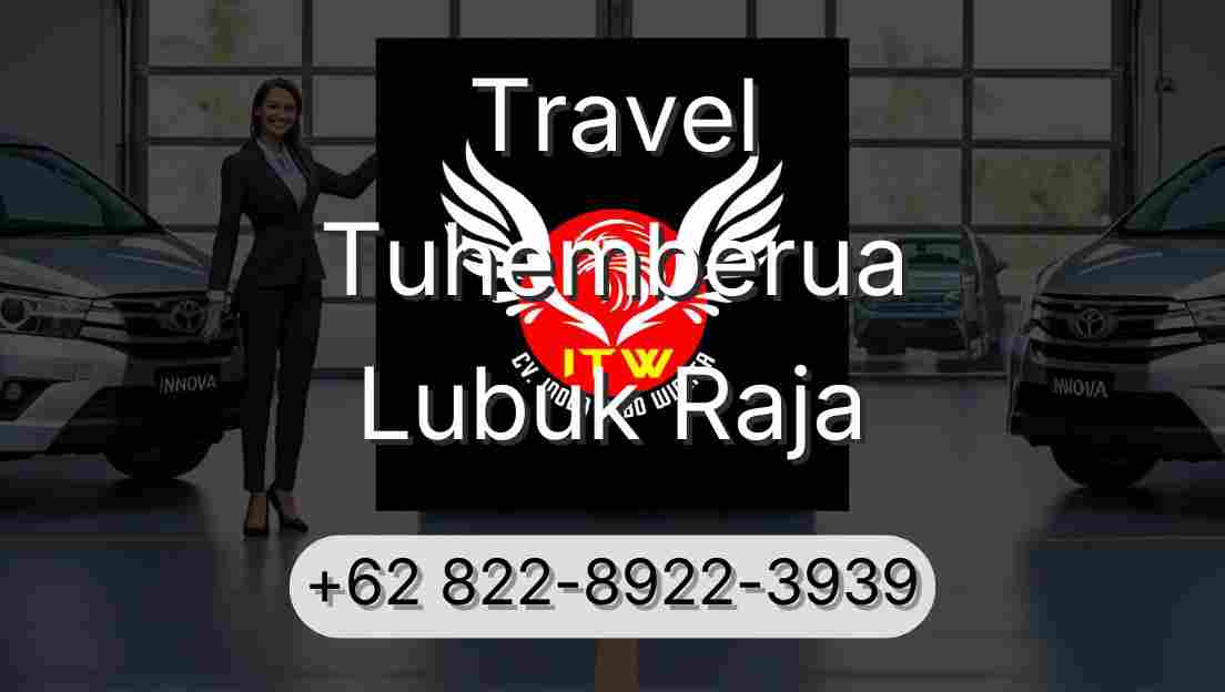 Travel Tuhemberua Lubuk Raja