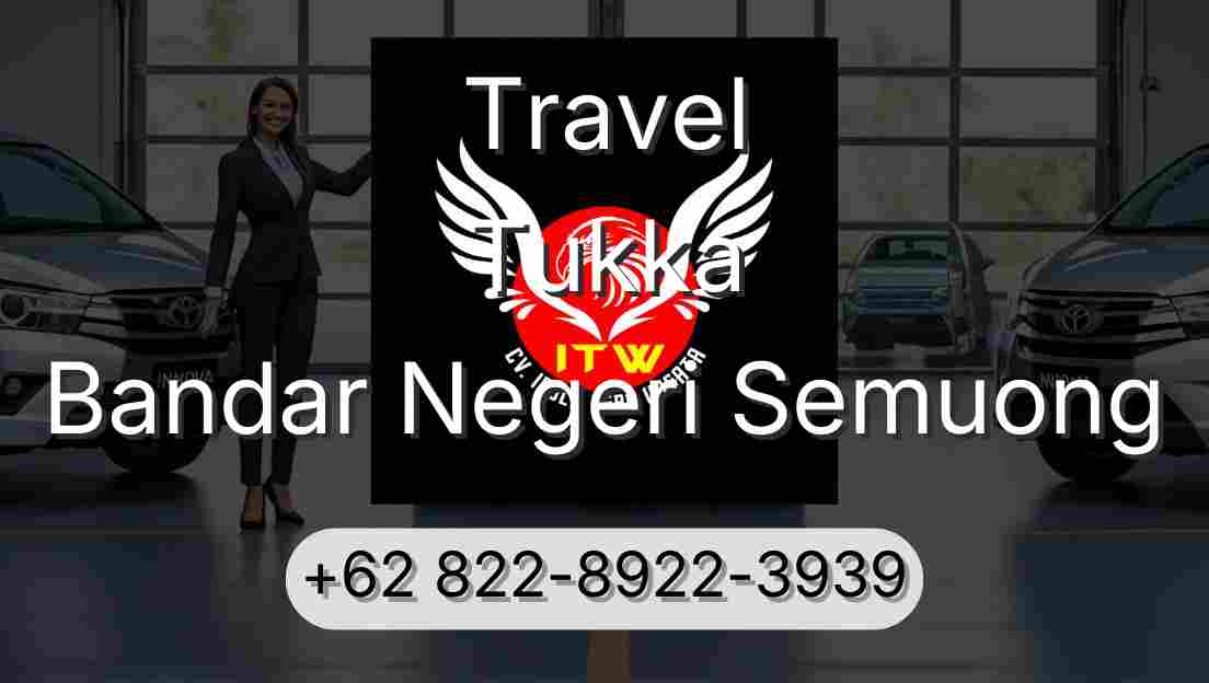 Travel Tukka Bandar Negeri Semuong