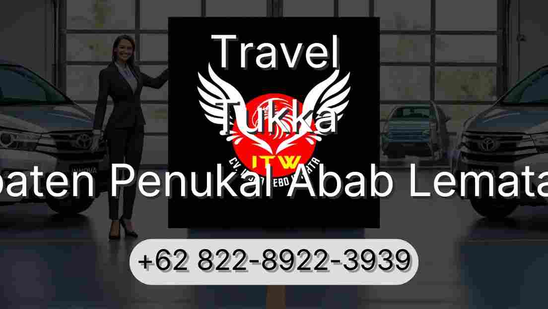 Travel Tukka Kabupaten Penukal Abab Lematang Ilir