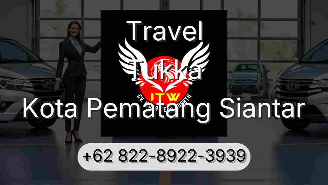 Travel Tukka Kota Pematang Siantar