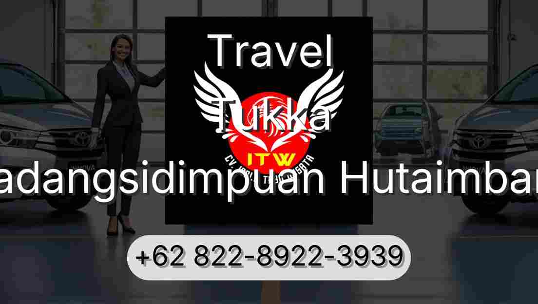 Travel Tukka Padangsidimpuan Hutaimbaru