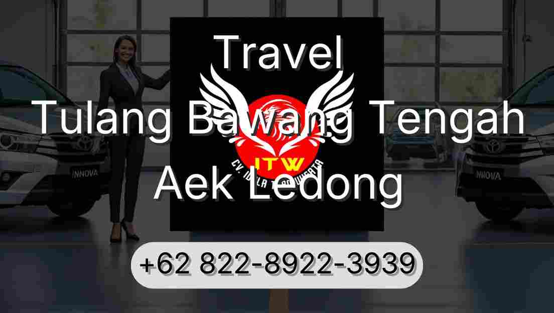 Travel Tulang Bawang Tengah Aek Ledong