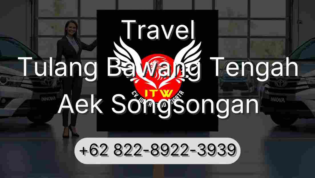 Travel Tulang Bawang Tengah Aek Songsongan