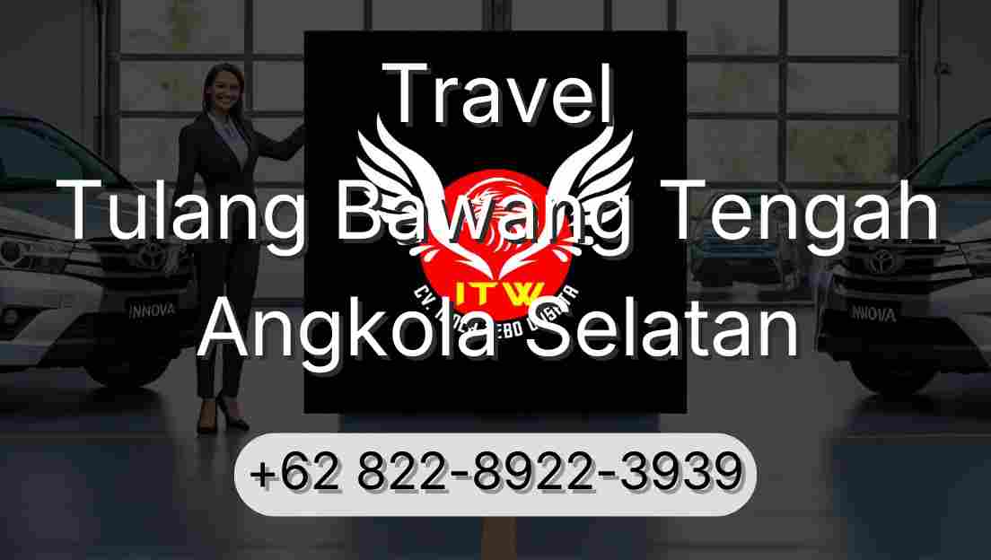Travel Tulang Bawang Tengah Angkola Selatan