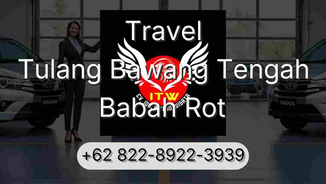 Travel Tulang Bawang Tengah Babah Rot