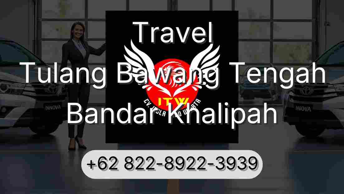 Travel Tulang Bawang Tengah Bandar Khalipah