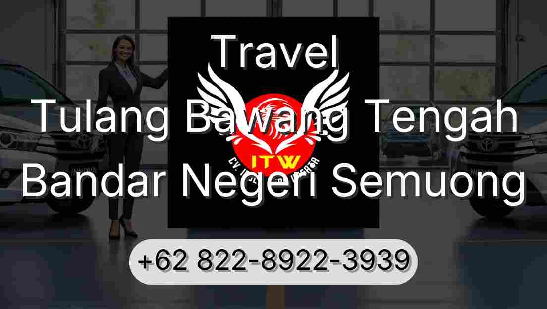 Travel Tulang Bawang Tengah Bandar Negeri Semuong